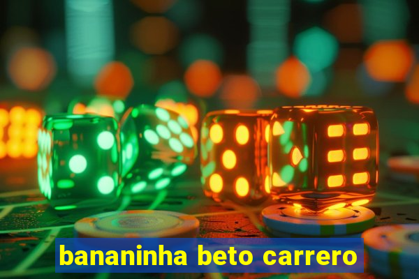 bananinha beto carrero